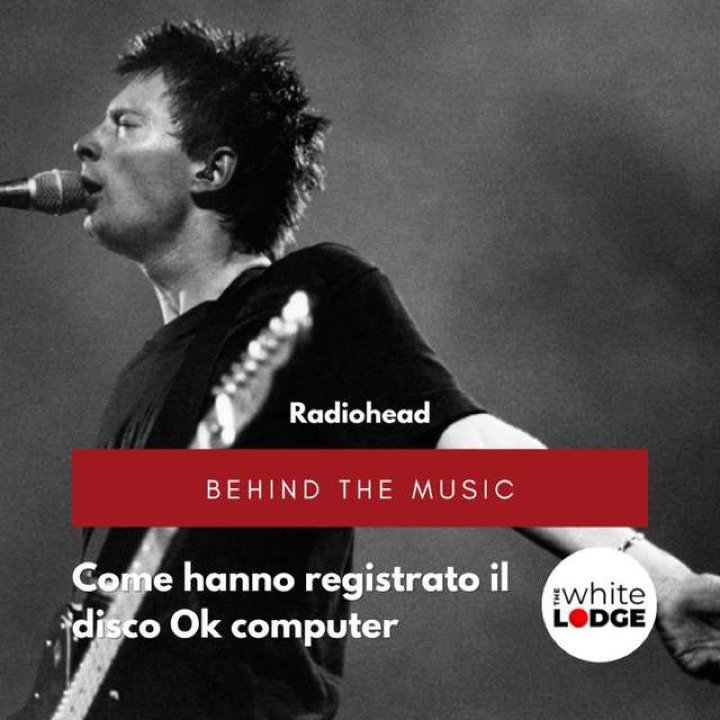 Rubrica Behind the Music sui Radiohead per The White Lodge